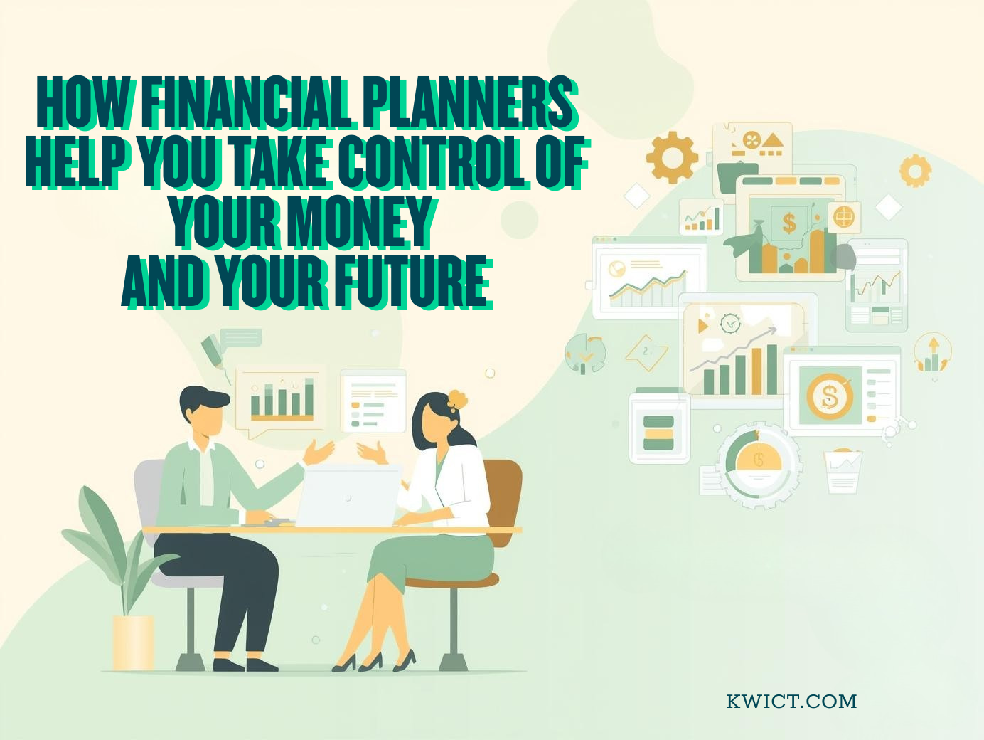 How Financial Planners Help You Take Control of Your Money and Your ...